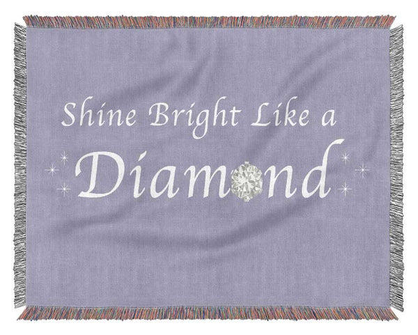 Music Quote Shine Bright Like A Diamond Rihanna Lilac Woven Blanket