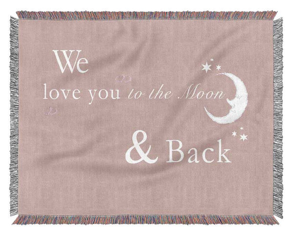 Nursery Quote We Love You To The Moon And Back 2 Vivid Pink Woven Blanket