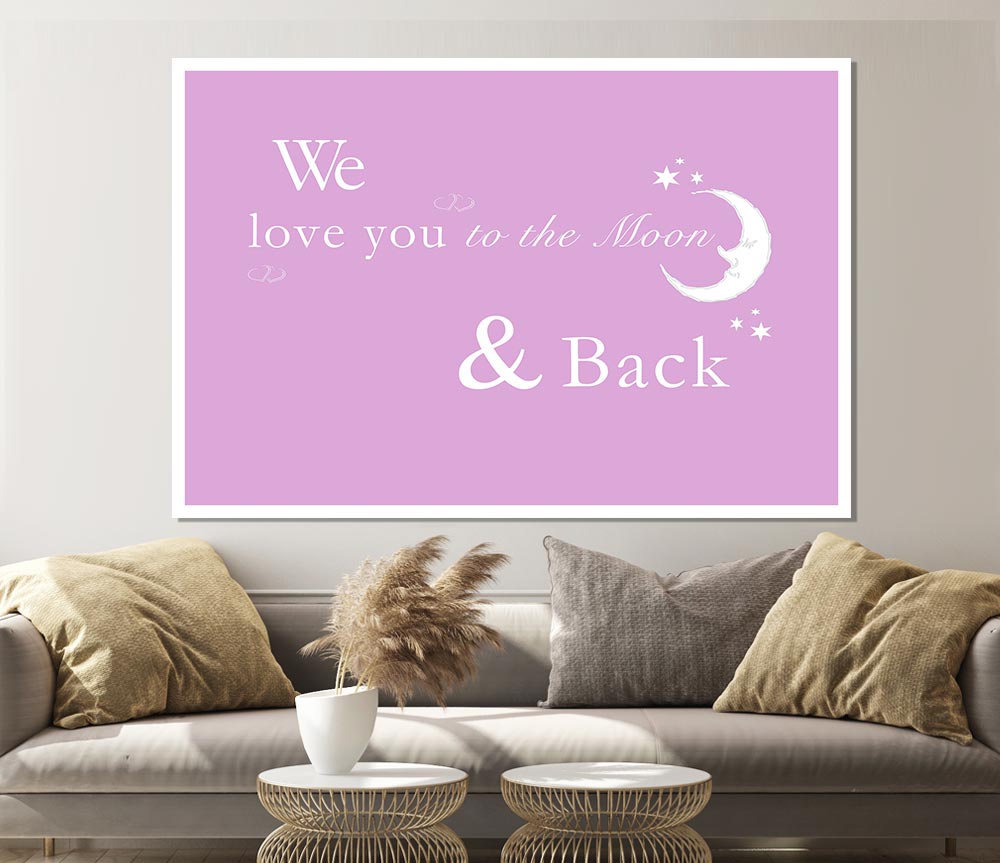 We Love You To The Moon And Back 2 Pink Print Poster Wall Art