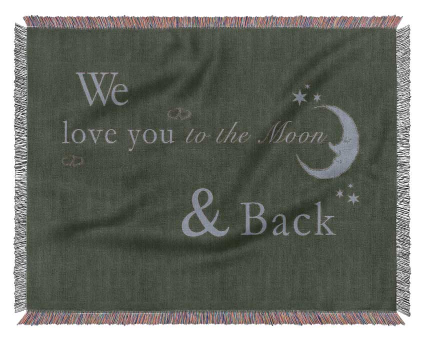 Nursery Quote We Love You To The Moon And Back 2 Chocolate Woven Blanket