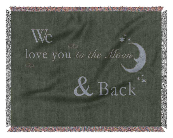 Nursery Quote We Love You To The Moon And Back 2 Chocolate Woven Blanket