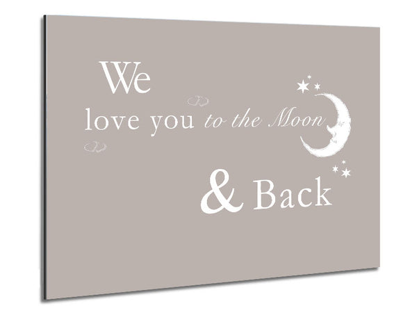 Nursery Quote We Love You To The Moon And Back 2 Beige