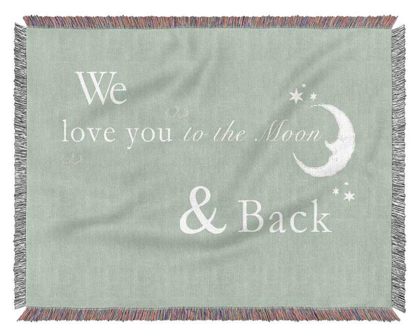 Nursery Quote We Love You To The Moon And Back 2 Beige Woven Blanket