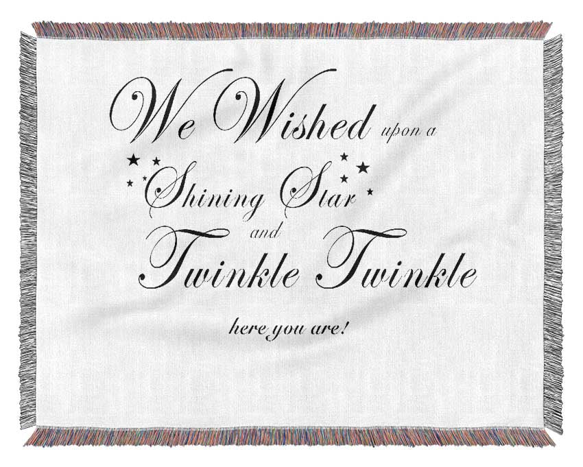 Nursery Quote We Wished Upon A Shining Star White Woven Blanket