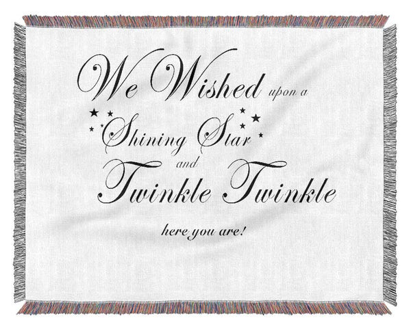 Nursery Quote We Wished Upon A Shining Star White Woven Blanket