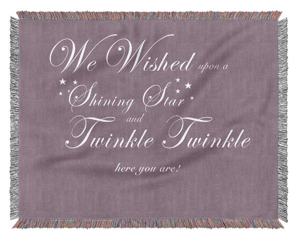 Nursery Quote We Wished Upon A Shining Star Dusty Pink Woven Blanket