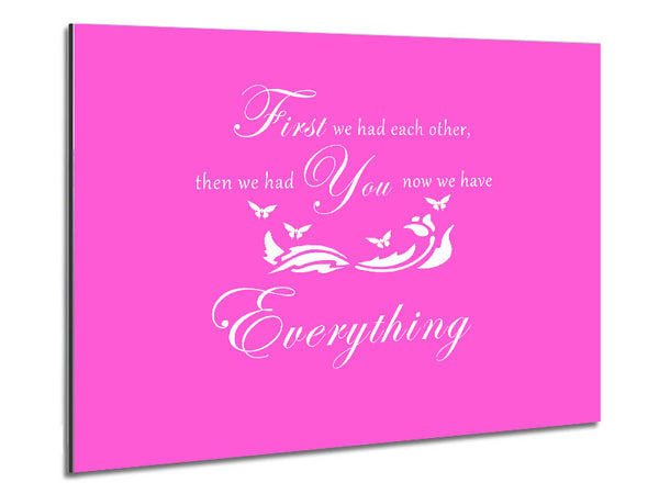 Nursery Quote First We Had Each Other Vivid Pink