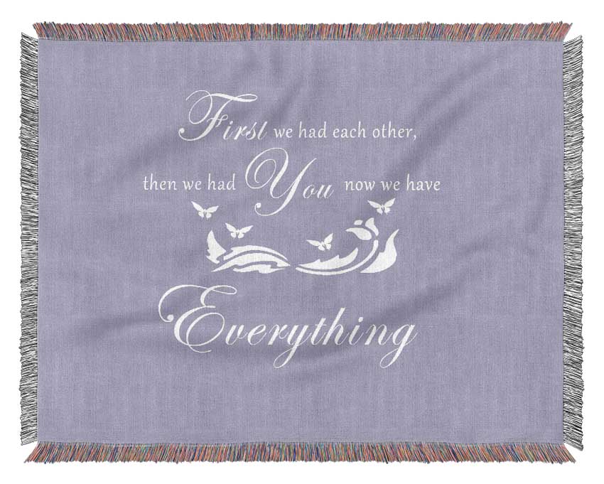 Nursery Quote First We Had Each Other Lilac Woven Blanket