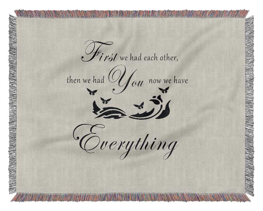 Nursery Quote First We Had Each Other Grey Woven Blanket