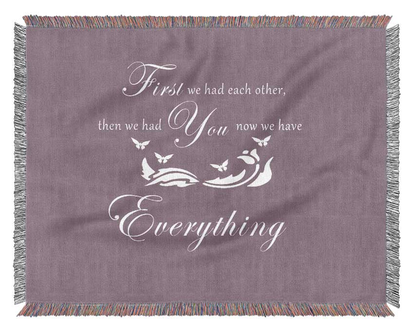 Nursery Quote First We Had Each Other Dusty Pink Woven Blanket