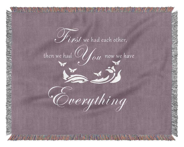 Nursery Quote First We Had Each Other Dusty Pink Woven Blanket