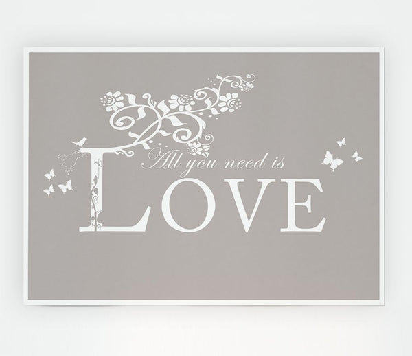 Love Quote All You Need Is Love Beige Print Poster Wall Art