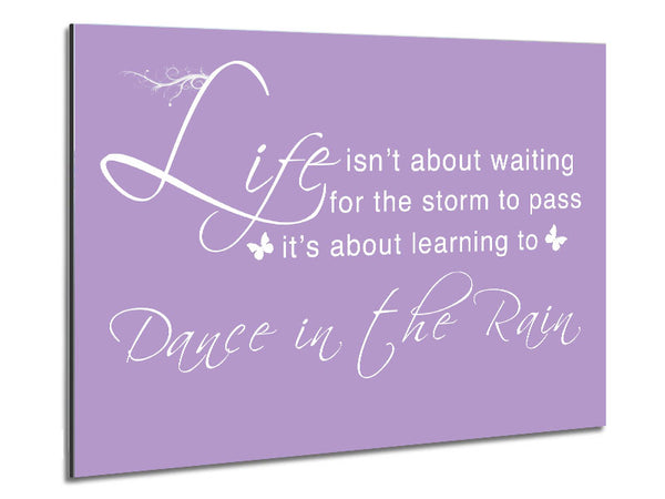 Life Isnt About Waiting Lilac