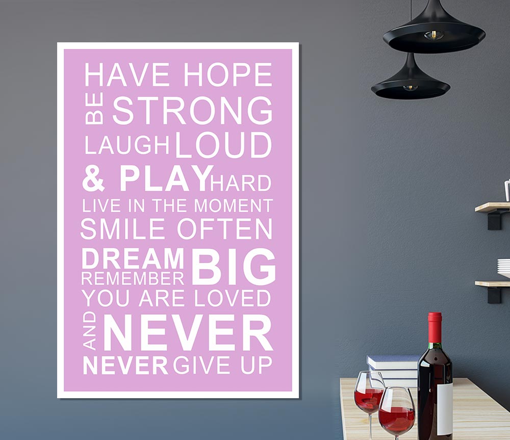 Family Quote Have Hope Be Strong Laugh Loud Pink Print Poster Wall Art