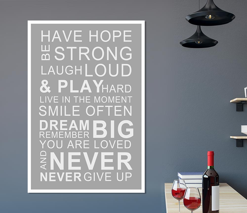 Family Quote Have Hope Be Strong Laugh Loud Grey White Print Poster Wall Art