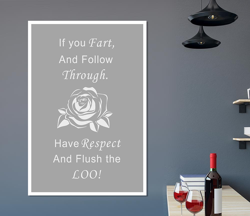 Bathroom Quote If You Fart Grey White Print Poster Wall Art