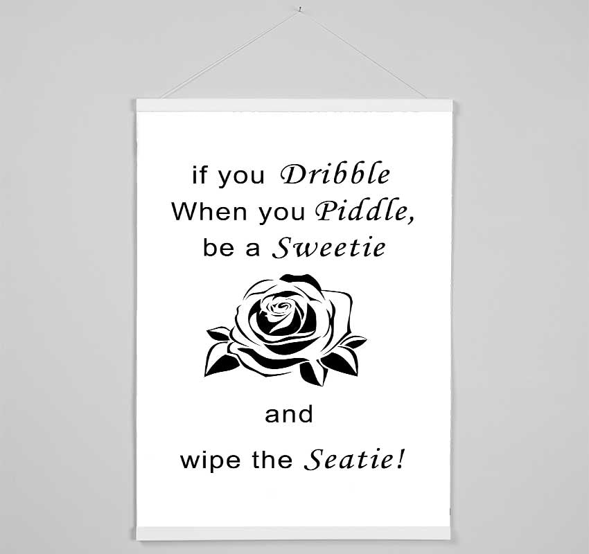 Bathroom Quote If You Dribble White Hanging Poster - Wallart-Direct UK