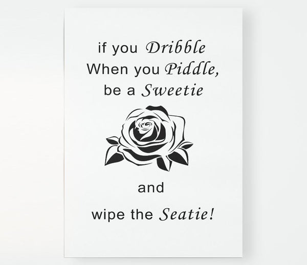 Bathroom Quote If You Dribble White Print Poster Wall Art