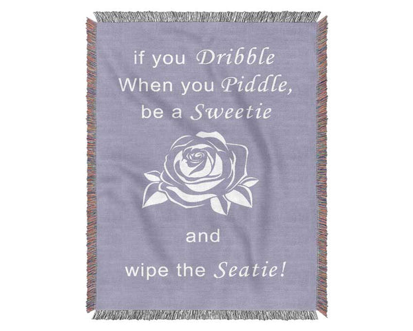 Bathroom Quote If You Dribble Lilac Woven Blanket