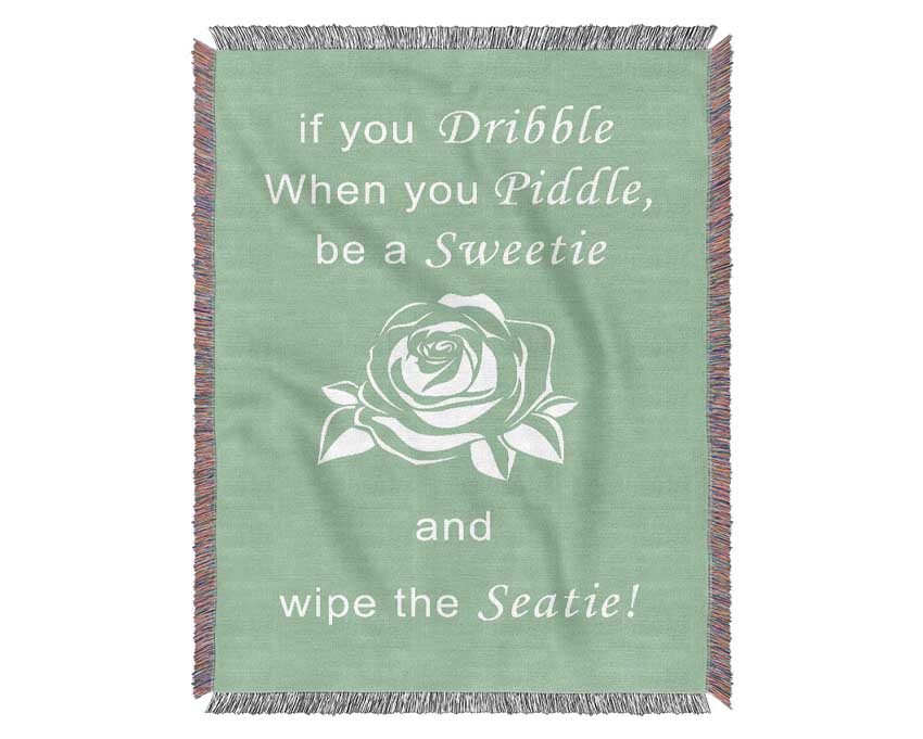 Bathroom Quote If You Dribble Green Woven Blanket