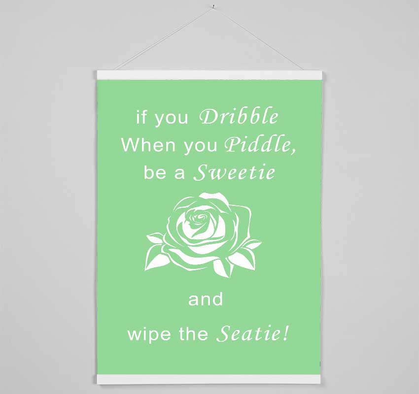 Bathroom Quote If You Dribble Green Hanging Poster - Wallart-Direct UK