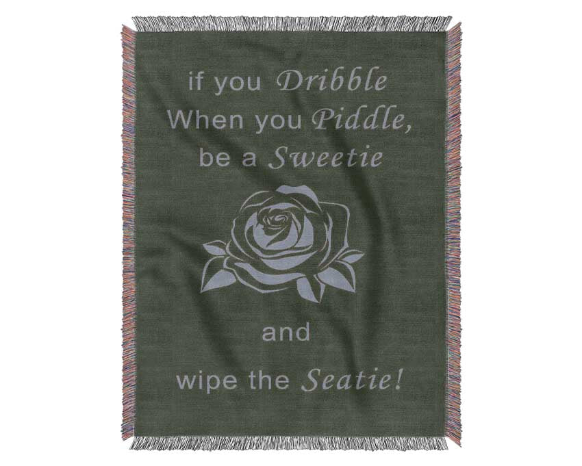 Bathroom Quote If You Dribble Chocolate Woven Blanket