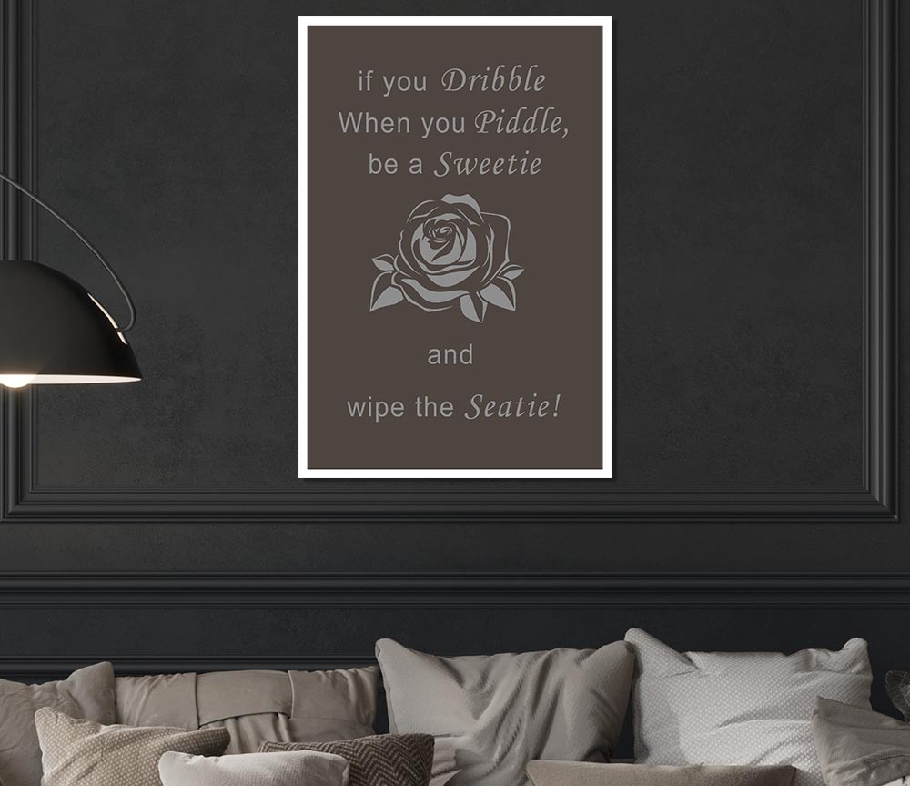 Bathroom Quote If You Dribble Chocolate Print Poster Wall Art