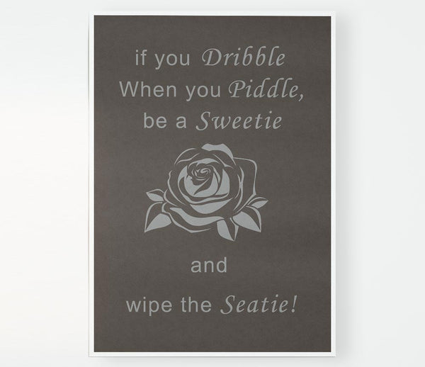 Bathroom Quote If You Dribble Chocolate Print Poster Wall Art