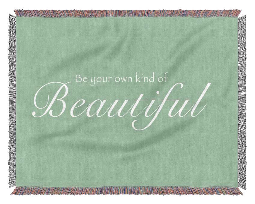 Be Your Own Kind Of Beautiful Green Woven Blanket