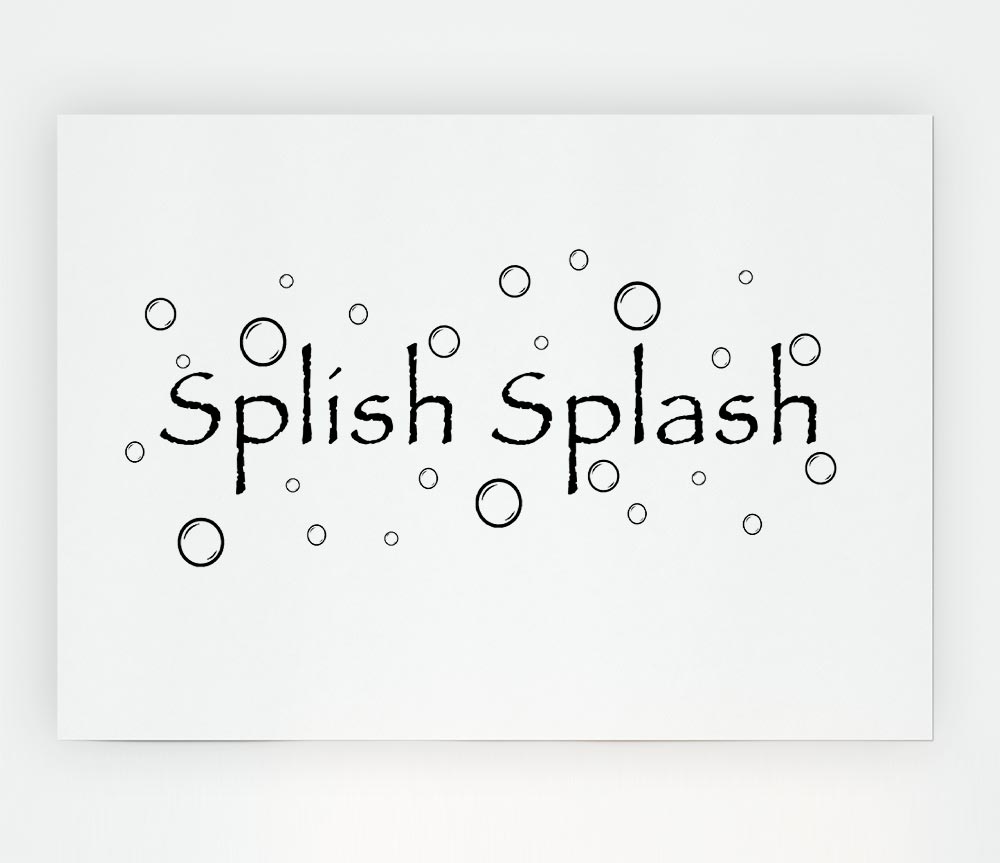 Bathroom Quote Splish Splash Bathroom White Print Poster Wall Art