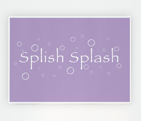 Bathroom Quote Splish Splash Bathroom Lilac Print Poster Wall Art