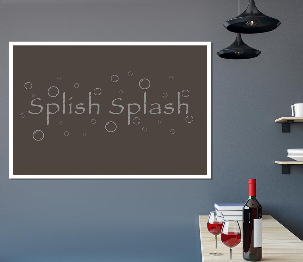 Bathroom Quote Splish Splash Bathroom Chocolate Print Poster Wall Art