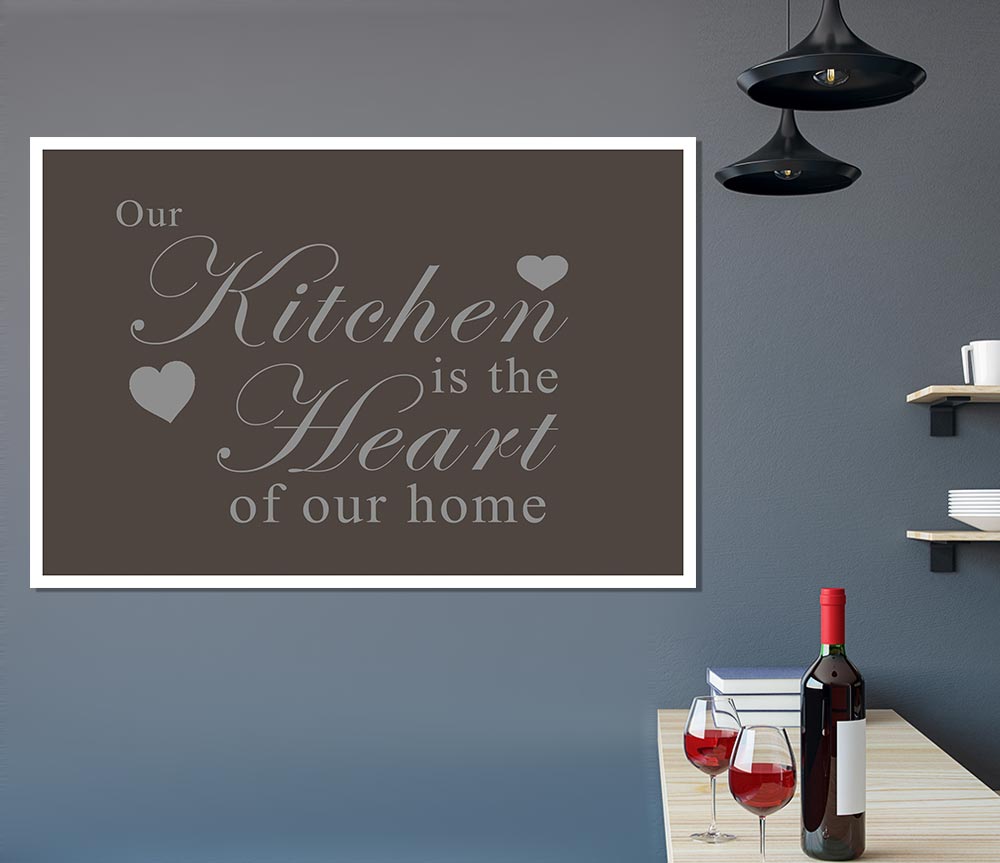 Kitchen Quote Our Kitchen Is The Heart Chocolate Print Poster Wall Art