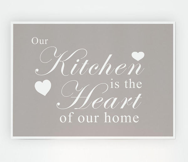 Kitchen Quote Our Kitchen Is The Heart Beige Print Poster Wall Art