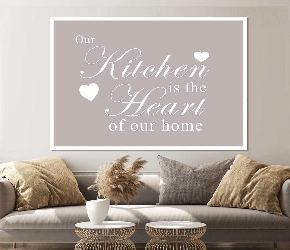 Kitchen Quote Our Kitchen Is The Heart Beige Print Poster Wall Art