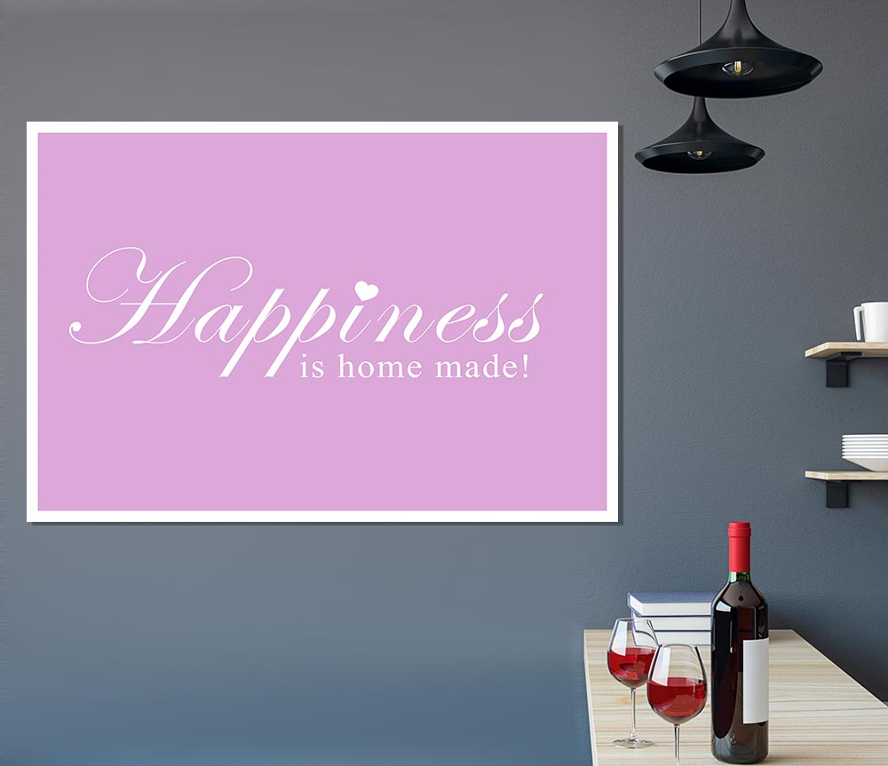 Home Quote Happiness Is Home Made Pink Print Poster Wall Art