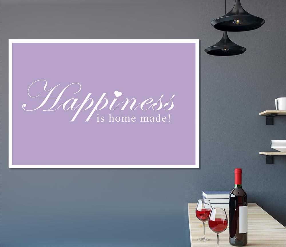 Home Quote Happiness Is Home Made Lilac Print Poster Wall Art