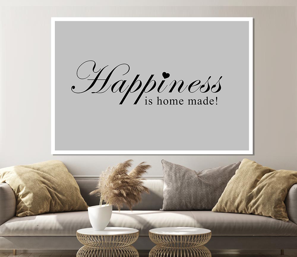 Home Quote Happiness Is Home Made Grey Print Poster Wall Art