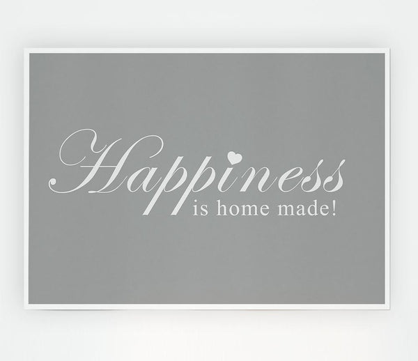 Home Quote Happiness Is Home Made Grey White Print Poster Wall Art