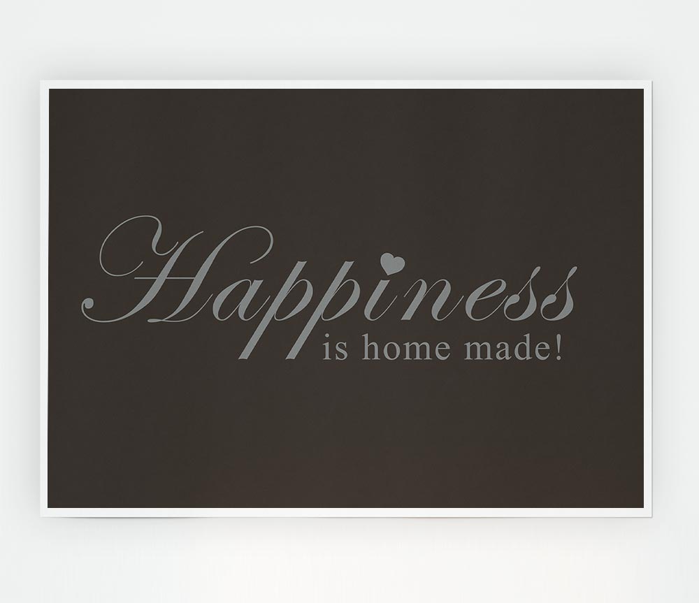 Home Quote Happiness Is Home Made Chocolate Print Poster Wall Art