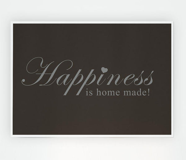 Home Quote Happiness Is Home Made Chocolate Print Poster Wall Art