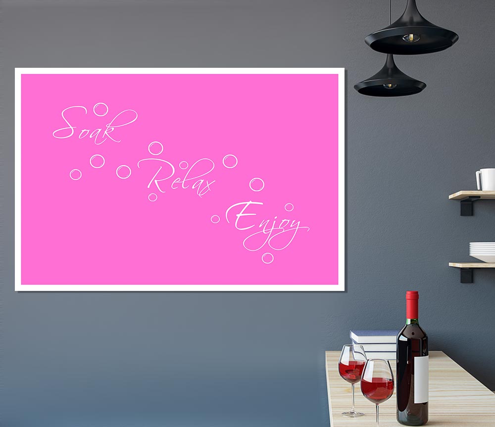 Bathroom Quote Soak Relax Enjoy Vivid Pink Print Poster Wall Art