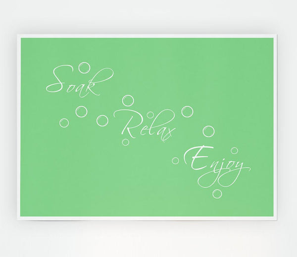 Bathroom Quote Soak Relax Enjoy Green Print Poster Wall Art