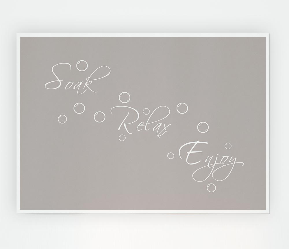 Bathroom Quote Soak Relax Enjoy Beige Print Poster Wall Art