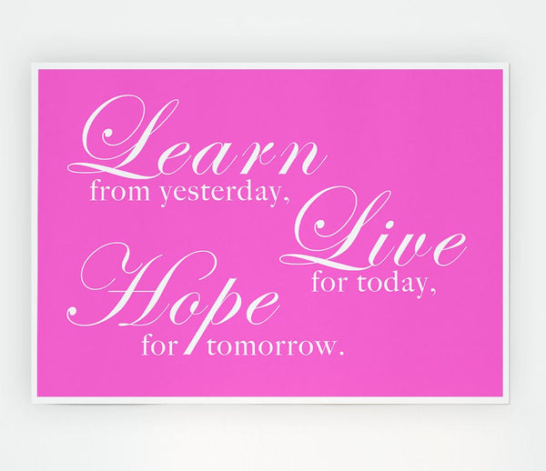 Home Quote Learn Live Hope Vivid Pink Print Poster Wall Art