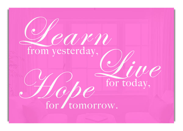 Learn Live Hope Vivid Pink