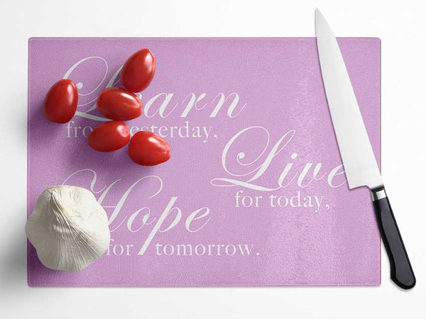 Home Quote Learn Live Hope Pink Glass Chopping Board