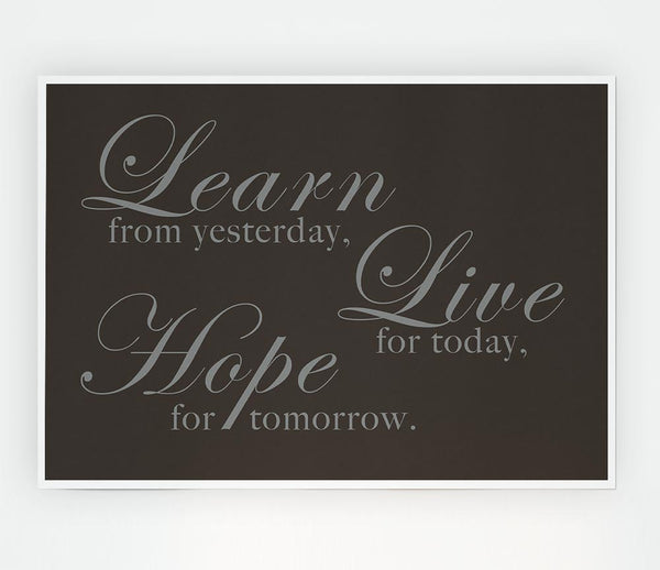 Learn Live Hope Chocolate Print Poster Wall Art