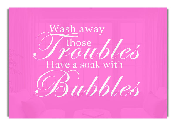 Wash Away Those Troubles Vivid Pink