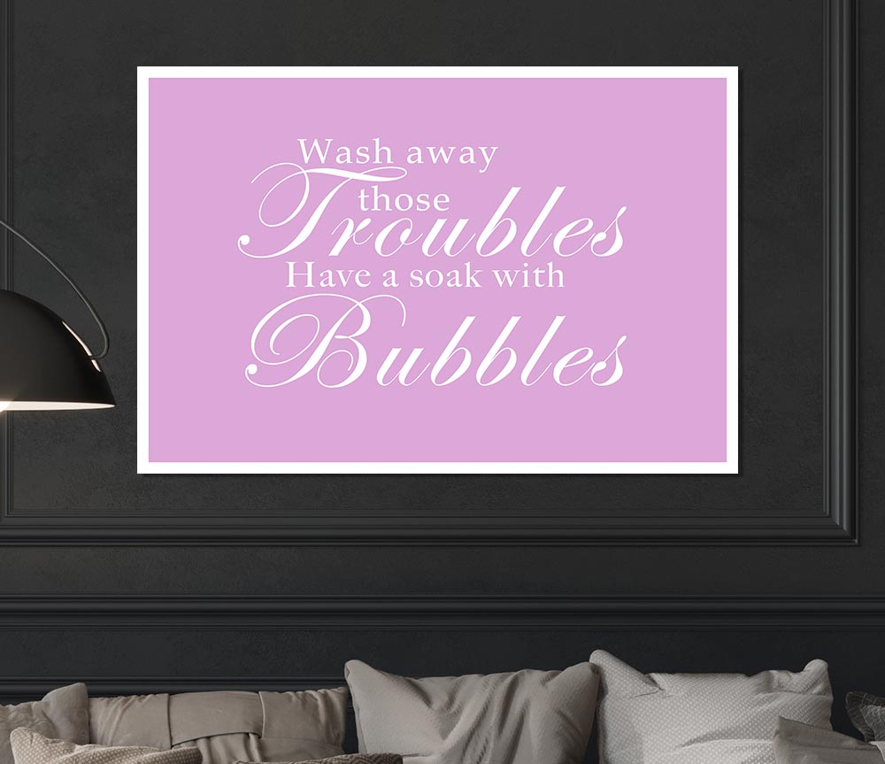 Bathroom Quote Wash Away Those Troubles Pink Print Poster Wall Art